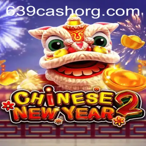 Discover the Thrilling World of CHINESENEWYEAR2