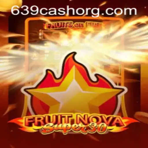 Exploring the Engaging World of FruitrNovaSupe30 and the Exciting 639.CASH Reward