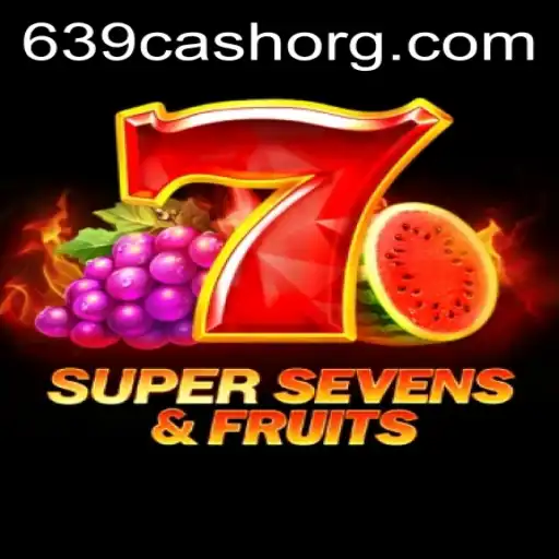 Unveiling the Exciting World of 7SuperSevensFruits: A Guide to Winning Big with 639.CASH