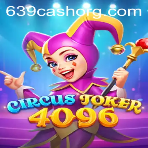 Step Right Up to 'CircusJoker4096': A Thrilling Gaming Experience with 639.CASH