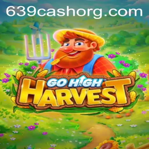 Exploring GoHighHarvest: The Thrilling World of 639.CASH