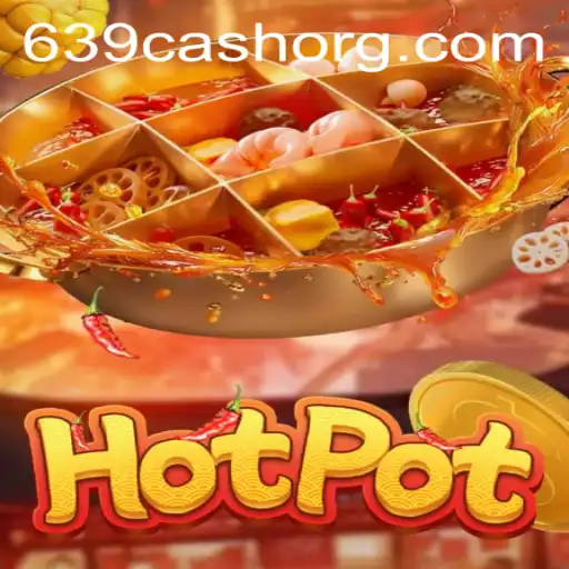 Unveiling Hotpot: The Thrilling Adventure of 639.CASH